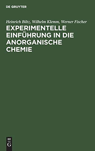Experimentelle EinfÃ¼hrung in die anorganische Chemie (German Edition) (9783111109442) by Biltz, Heinrich; Klemm, Wilhelm; Fischer, Werner