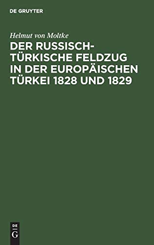 9783111123158: Der russisch-trkische Feldzug in der europischen Trkei 1828 und 1829: Dargestellt Im Jahre 1845