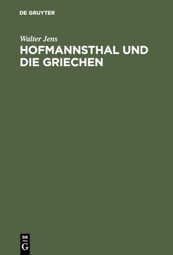 Hofmannsthal und die Griechen (German Edition) (9783111127361) by Jens, Walter