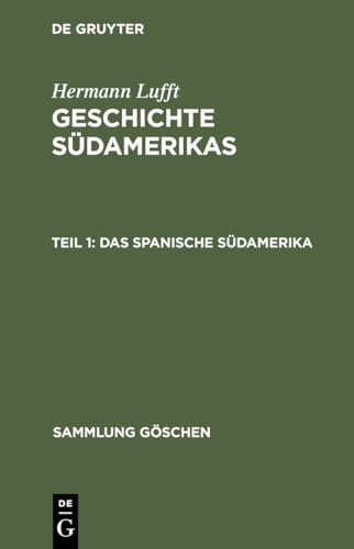 9783111127743: Das spanische Sdamerika: Chile, Argentinien und die kleineren Staaten: 632 (Sammlung Gschen)