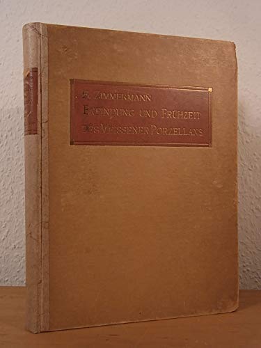 9783111137018: Die Erfindung Und Fr Hzeit Des Meissner Porzellans: Ein Beitrag Zur Geschichte Der Deutschen Keramik