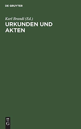 Urkunden und Akten : Für rechtsgeschichtliche und diplomatische Vorlesungen und Übungen - Karl Brandi