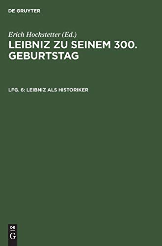 Leibniz als Historiker (German Edition) (9783111139302) by Hochstetter, Erich