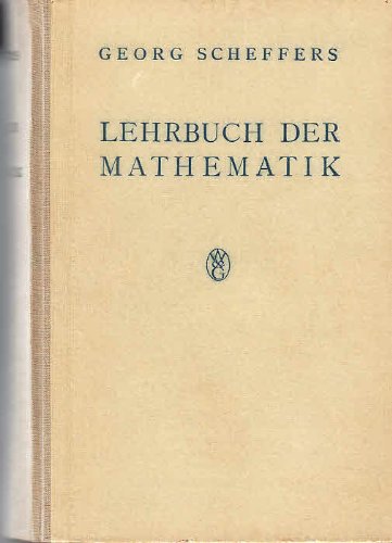 Lehrbuch Der Mathematik: Zum Selbstunterricht Und Fur Studierende Der Naturwissenschaften Und Der Technik; Eine Einfuhrung in Die Differential- (9783111140483) by [???]