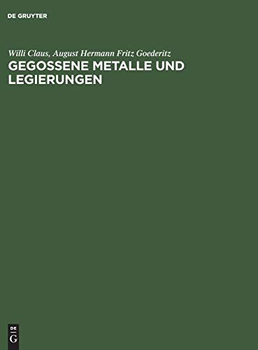 Beispielbild fr Gegossene Metalle und Legierungen. Grundlagen der metallgiessereitechnischen Werkstoffkunde. zum Verkauf von Zubal-Books, Since 1961