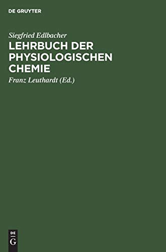 Lehrbuch der physiologischen Chemie - Edlbacher, Siegfried/ Leuthardt, Franz (EDT)