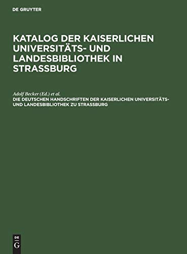 9783111154145: Die deutschen Handschriften der Kaiserlichen Universitts- und Landesbibliothek zu Strassburg