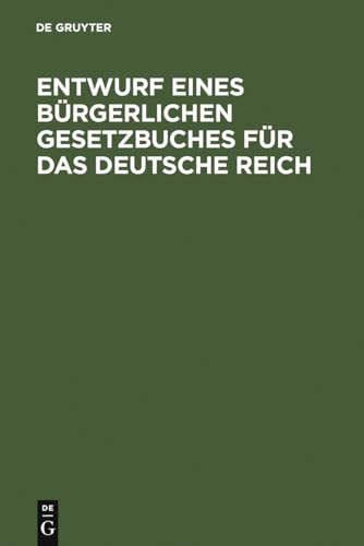 9783111155104: Entwurf Eines Brgerlichen Gesetzbuches Fr Das Deutsche Reich: Nach Dem Beschlssen Der Redaktionskommission ; Auf Amtliche Veranlassung