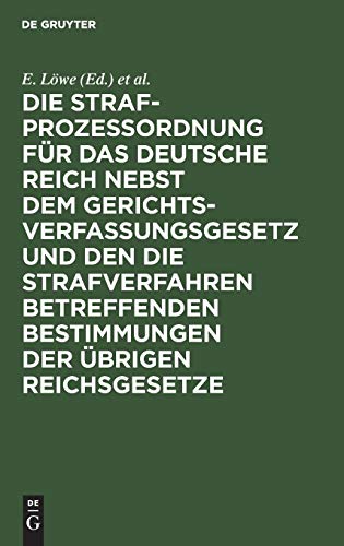 Beispielbild fr Die Strafprozeordnung fr das Deutsche Reich nebst dem Gerichtsverfassungsgesetz und den die Strafverfahren betreffenden Bestimmungen der brigen Reichsgesetze Mit Kommentar zum Verkauf von PBShop.store US