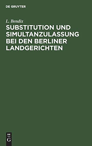 Stock image for Substitution und Simultanzulassung bei den Berliner Landgerichten for sale by Ria Christie Collections