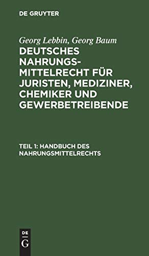 Handbuch des Nahrungsmittelrechts (German Edition) (9783111171098) by Lebbin, Georg; Baum, Georg