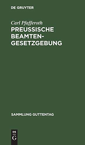 9783111172323: Preuische Beamten-Gesetzgebung: Enthaltend die wichtigsten Beamtengesetze in Preuen: 2 (Sammlung Guttentag)