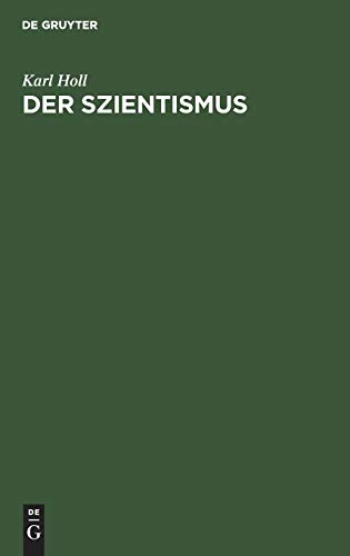 Der Szientismus (German Edition) (9783111174792) by Holl, Karl