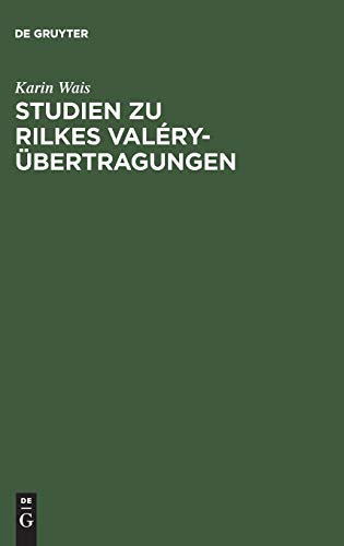 Studien zu Rilkes ValÃ©ry-Ãœbertragungen (German Edition) (9783111180984) by Wais, Karin