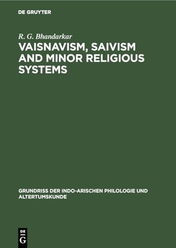9783111182506: Vaisnavism, Saivism and minor religious systems (Grundriss der indo-arischen Philologie und Altertumskunde, 3, 6)