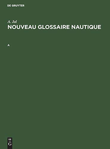 Beispielbild fr Augustin Jal: Nouveau glossaire nautique / Augustin Jal: Nouveau glossaire nautique. A zum Verkauf von Buchpark