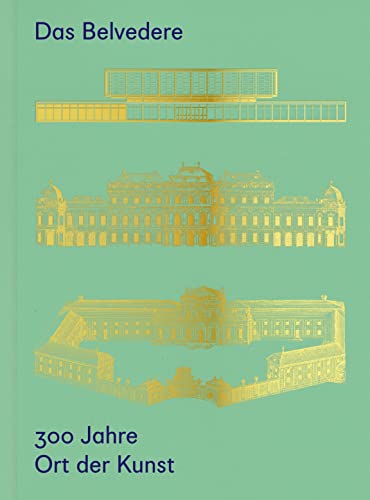 9783111186207: Das Belvedere. 300 Jahre Ort der Kunst (German Edition)