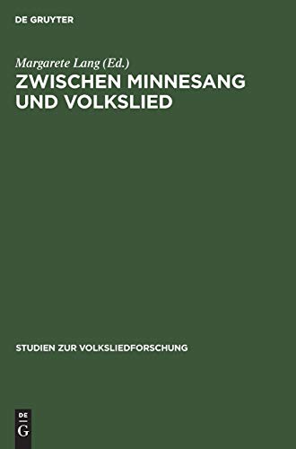 Zwischen Minnesang und Volkslied : Die Lieder der Berliner Handschrift Germ. Fol. 922. Die Weisen - Margarete Lang