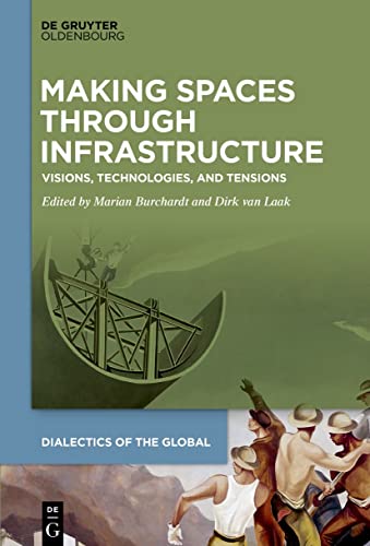 Beispielbild fr Making Spaces through Infrastructure : Visions, Technologies, and Tensions zum Verkauf von Buchpark