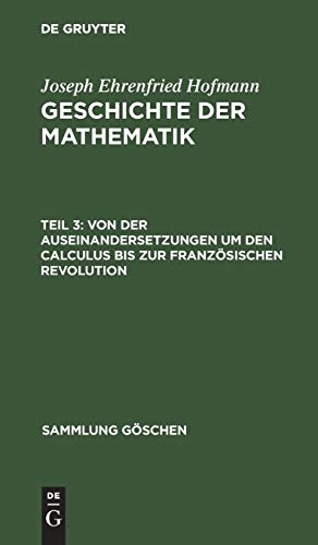 9783111195704: Von der Auseinandersetzungen um den Calculus bis zur Franzsischen Revolution: 882 (Sammlung Gschen)