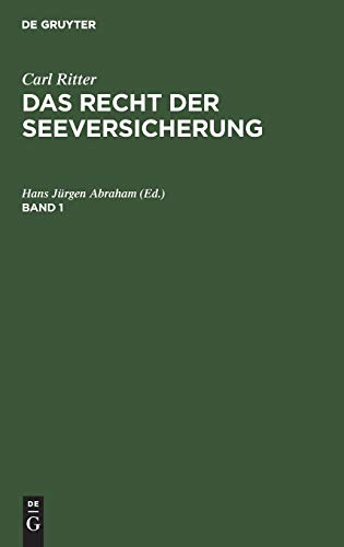 Stock image for Carl Ritter: Das Recht der Seeversicherung. Band 1 for sale by Buchpark