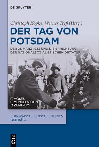 Stock image for Der Tag von Potsdam: Der 21. Mrz 1933 und die Errichtung der nationalsozialistischen Diktatur (German Edition) for sale by Book Deals