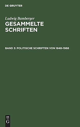 Politische Schriften von 1848-1968 - Ludwig Bamberger