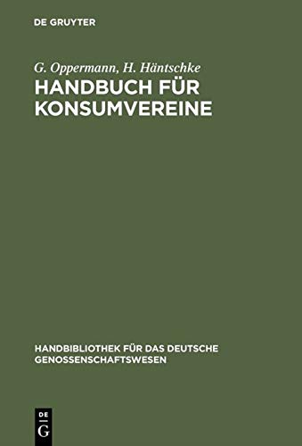 9783111202525: Handbuch für Konsumvereine: Praktische Anweisung zu deren Einrichtung und Gründung: 3 (Handbibliothek Für Das Deutsche Genossenschaftswesen)