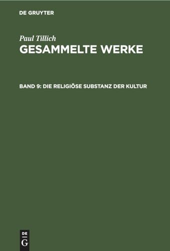 Die religiÃ¶se Substanz der Kultur: Schriften zur Theologie der Kultur (German Edition) (9783111204314) by Tillich, Paul