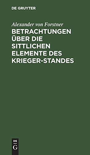 Stock image for Betrachtungen ber Die Sittlichen Elemente Des KriegerStandes German Edition for sale by PBShop.store US
