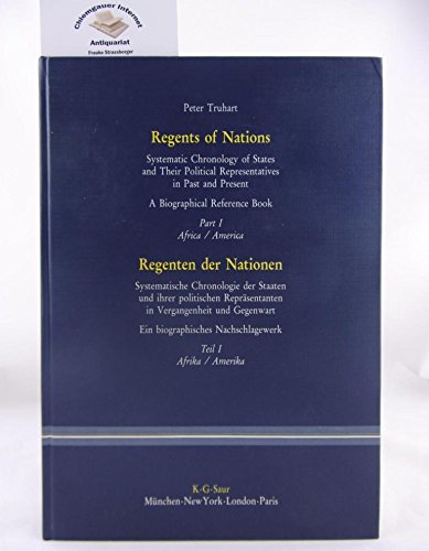 9783111217796: Africa, America. - 1984. - XXX, 980 S. - Bibliogr. S. XIX - XXX: Aus: Regents of Nations: Systemat. Chronology of States and Their Polit. Representati