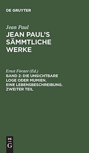 9783111218830: Jean Paul's Smmtliche Werke, Band 2, Die unsichtbare Loge oder Mumien. Eine Lebensbeschreibung. Zweiter Teil