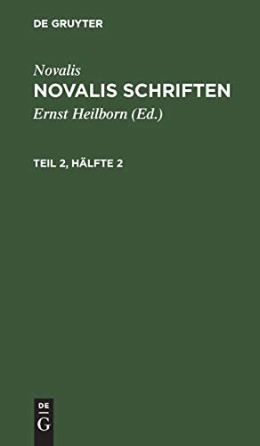 Novalis Schriften : Kritische Neuausgabe Auf Grund Des Handschriftlichen Nachlasses: HÃ¤lfte -Language: german - Novalis; Heilborn, Ernst (EDT)