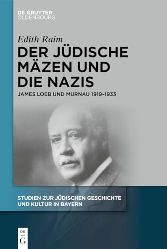 9783111235202: Der jdische Mzen und die Nazis: James Loeb und Murnau 1919-1933: 14 (Issn, 14)