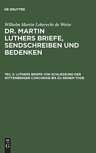 9783111237589: Luthers Briefe von Schlieung der Wittenberger Concordie bis zu seinem Tode