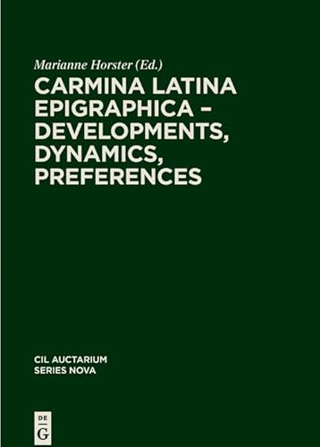 Beispielbild fr Corpus inscriptionum Latinarum. Auctarium Series Nova / Carmina Latina Epigraphica   Developments, Dynamics, Preferences zum Verkauf von Buchpark