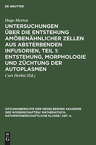 Stock image for Untersuchungen über die Entstehung am benähnlicher Zellen aus absterbenden Infusorien; Teil 1: Entstehung; Morphologie und Züchtung der Autoplasmen for sale by Ria Christie Collections