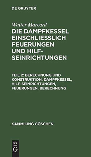 Stock image for Berechnung und Konstruktion, Dampfkessel, Hilfseinrichtungen, Feuerungen, Berechnung for sale by Ria Christie Collections