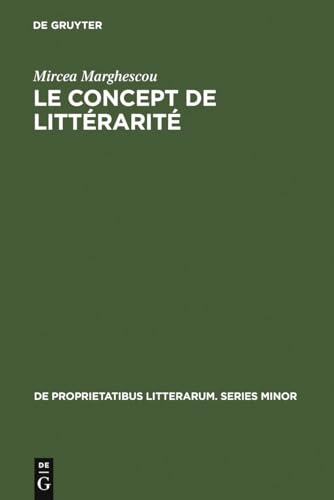 9783111254272: Le concept de littrarit: Essai sur les possibilits thoriques d'une science de la littrature: 23 (de Proprietatibus Litterarum. Series Minor)