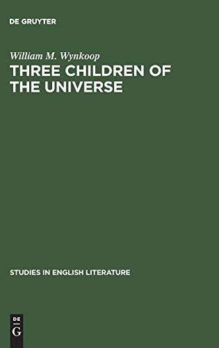 9783111254685: Three children of the universe: Emerson's view of Shakespeare, Bacon and Milton: 26 (Studies in English Literature, 26)