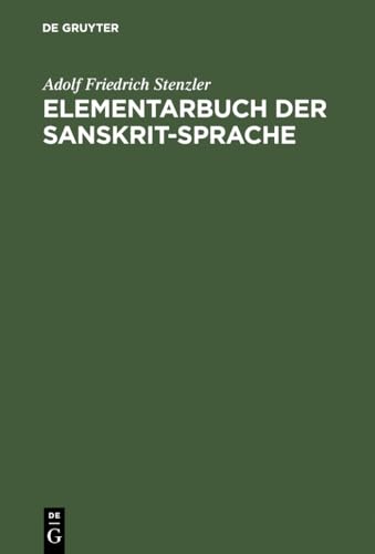 9783111254944: Elementarbuch der Sanskrit-Sprache: Grammatik, Texte, Wrterbuch