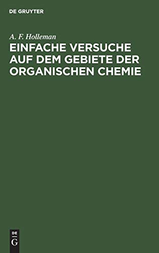 9783111257228: Einfache Versuche auf dem Gebiete der organischen Chemie: Eine Anleitung fr Studierende, Lehrer an hheren Schulen und Seminaren sowie zum Selbstunterricht