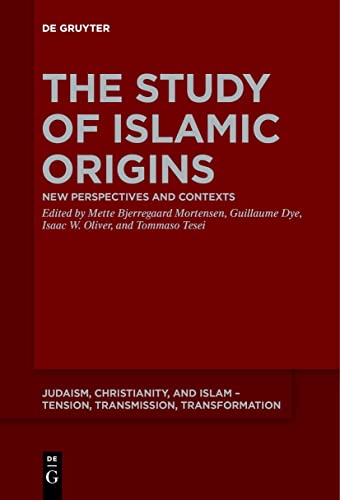 9783111258720: The Study of Islamic Origins: New Perspectives and Contexts: 15 (Judaism, Christianity, and Islam – Tension, Transmission, Transformation, 15)