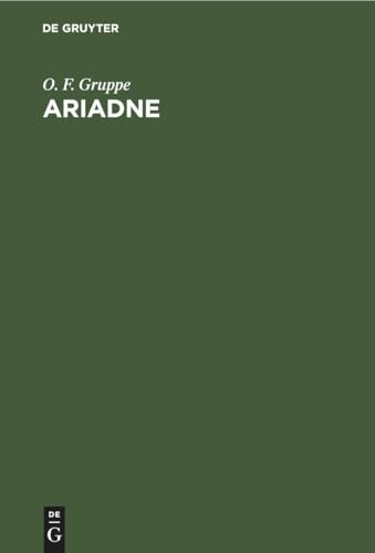 9783111263090: Ariadne: Die tragische Kunst der Griechen in ihrer Entwickelung und in ihrem Zusammenhange mit der Volkspoesie