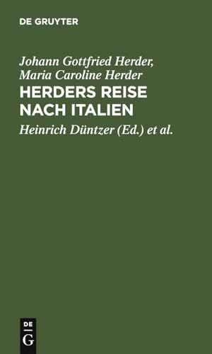 9783111265759: Herders Reise nach Italien: Herders Briefwechsel mit seiner Gattin ; vom August 1788 bis Juli 1789