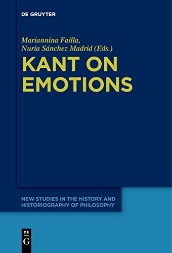 9783111266022: Kant on Emotions: Critical Essays in the Contemporary Context: 8 (New Studies in the History and Historiography of Philosophy, 8)