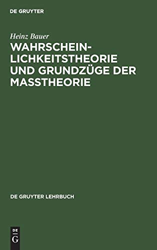 Wahrscheinlichkeitstheorie und Grundzge der Matheorie de Gruyter Lehrbuch - Bauer, Heinz