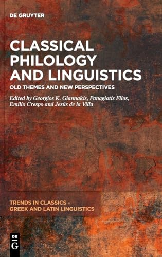 Stock image for Classical Philology and Linguistics: Old Themes and New Perspectives (Trends in Classics - Greek and Latin Linguistics) for sale by dsmbooks