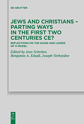 Beispielbild fr Jews and Christians - Parting Ways in the First Two Centuries Ce? : Reflections on the Gains and Losses of a Model zum Verkauf von GreatBookPrices