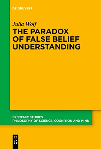 Stock image for Paradox of False Belief Understanding : The Role of Cognitive and Situational Factors for the Development of Social Cognition for sale by GreatBookPrices